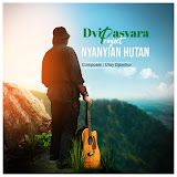 Dvipasvara Project Judul : Nyanyian Hutan